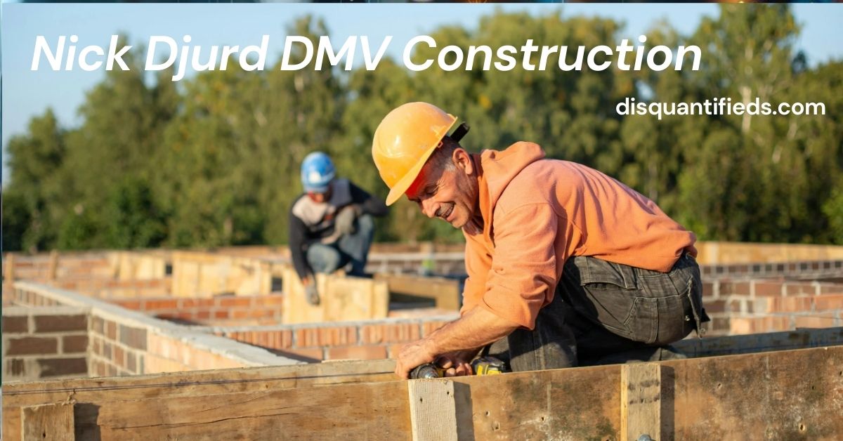 Nick Djurd DMV Construction