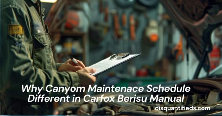 Why Canyom Maintenace Schedule Different in Carfox Berisu Manual